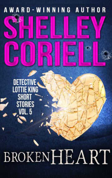 Broken Heart (Detective Lottie King Mysteries, Vol. 5)